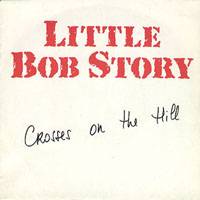 Little Bob Story : Crosses on the Hill